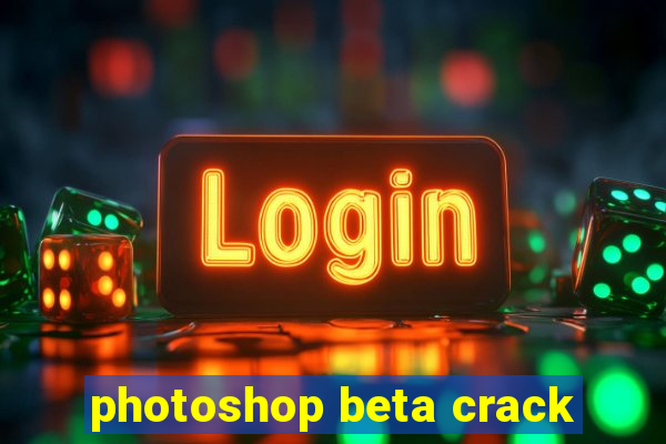 photoshop beta crack